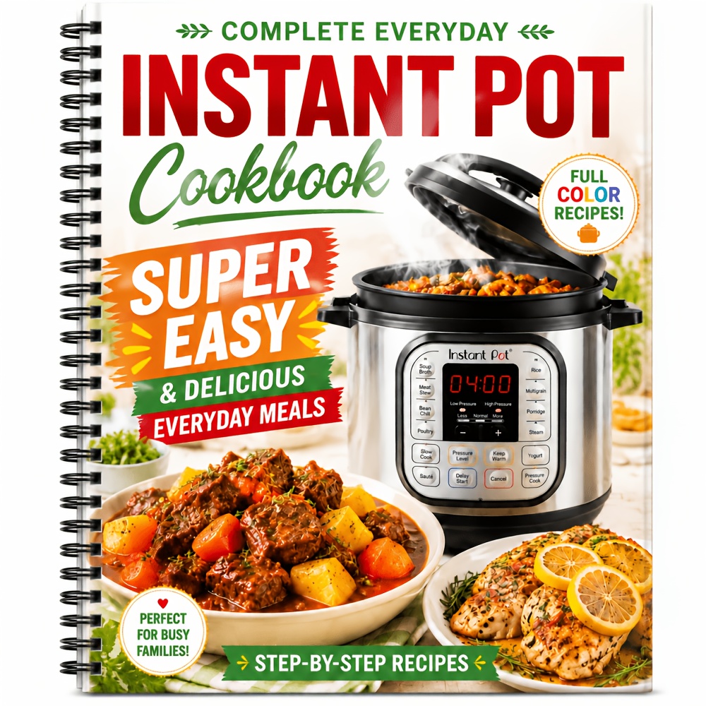 TEMU Complete Everyday Instant Pot Cookbook, Easy Family Meals With Step By Step Recipes, Simple 1 Pot Recipes For Beginners, Delicious Everyday