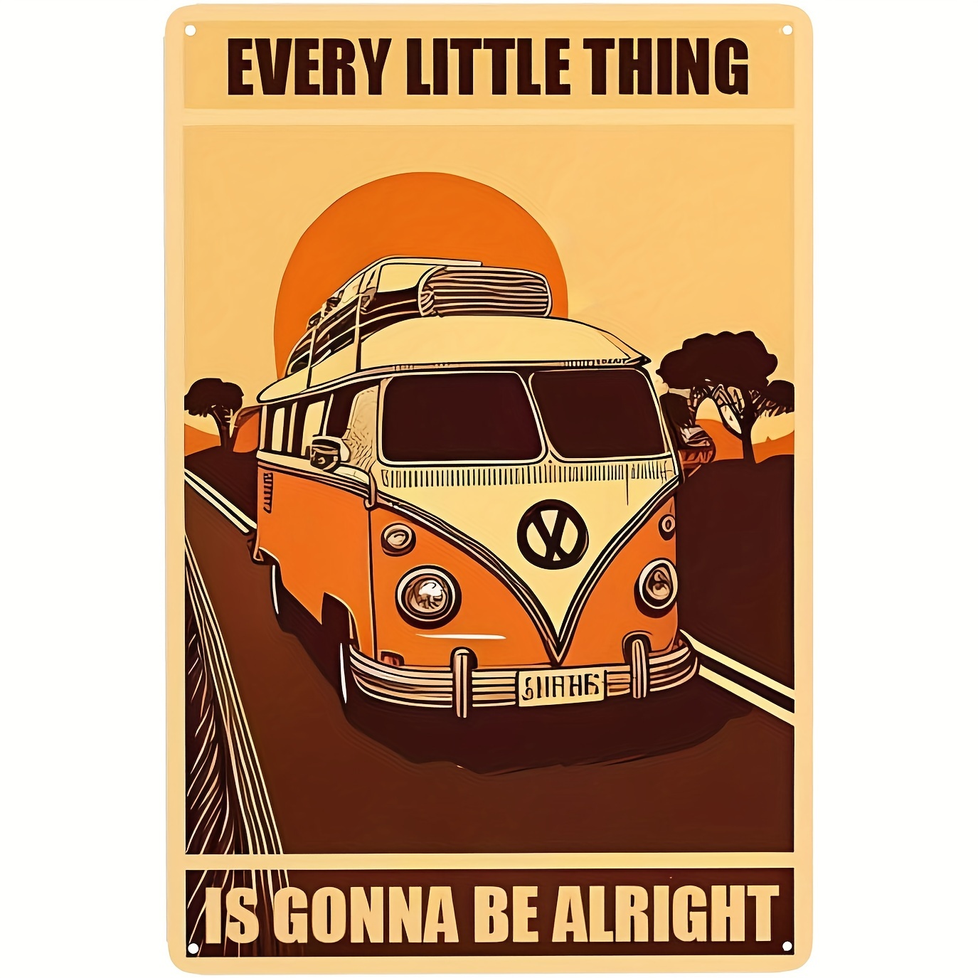 

1pc Vintage Hippie Vw Van Metal Tin Sign, "every Little Thing Is Gonna Be Alright" Quote Wall Art, Retro Decor For Office, Shop, Bar, Bedroom, Diner, Patio, Garage, 8x12 Inches