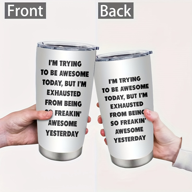 

20oz Sarcastic Skinny Stainless Steel Insulated Travel Mug - 'trying To Today, But I'm ' - Perfect Gift For