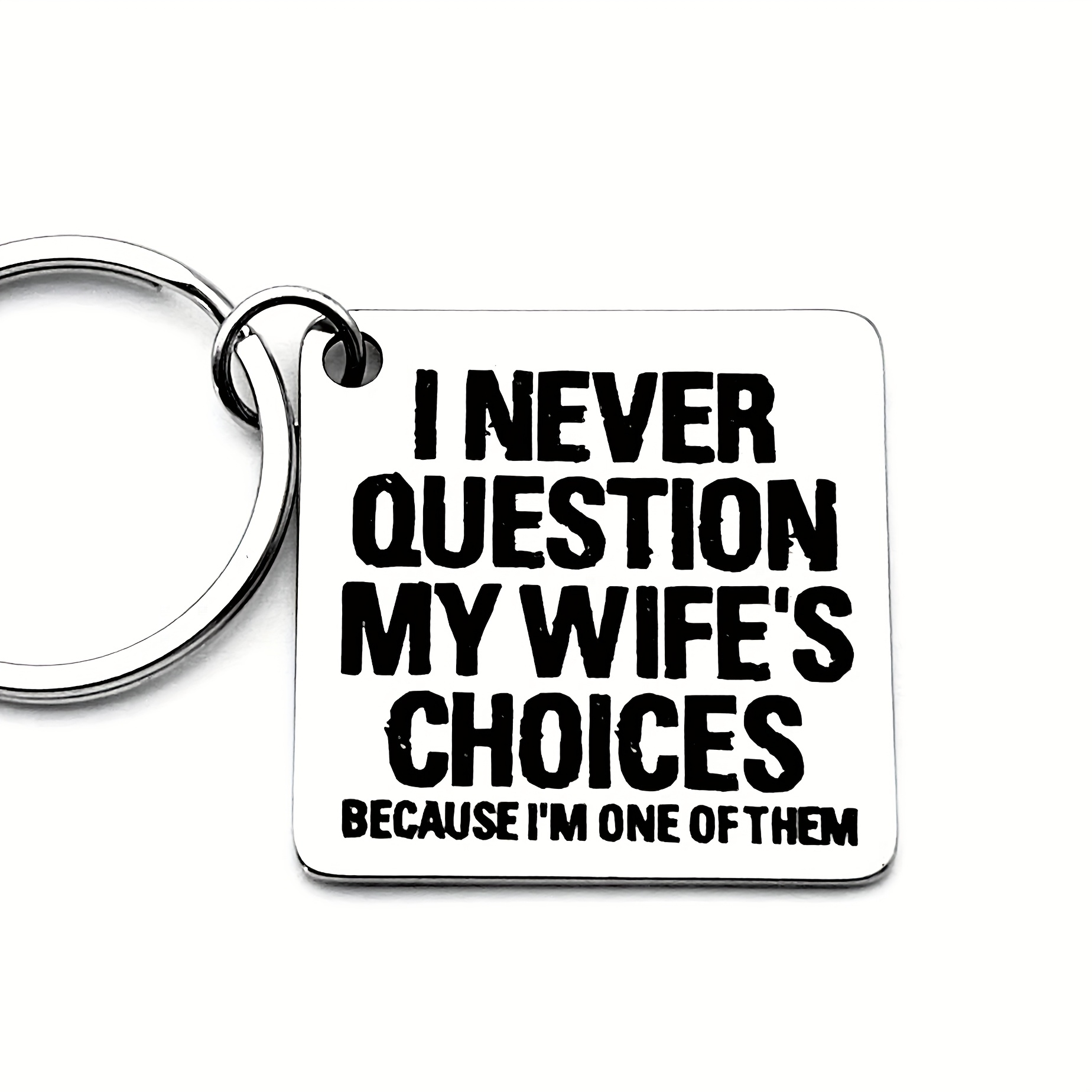 TEMU "i Never Question My Wife's I Am Part Of Them" - A Sweet Stainless Steel Keychain, A Fun Marriage! A Practical And Couple's Accessory, Perfect