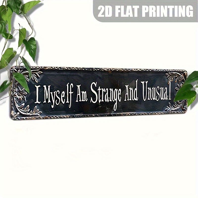 

Vintage 2d Aluminium Sign: 'i Myself Am Strange And Unusual' - Perfect Gift For Home, Bar, Or Garden Decorating