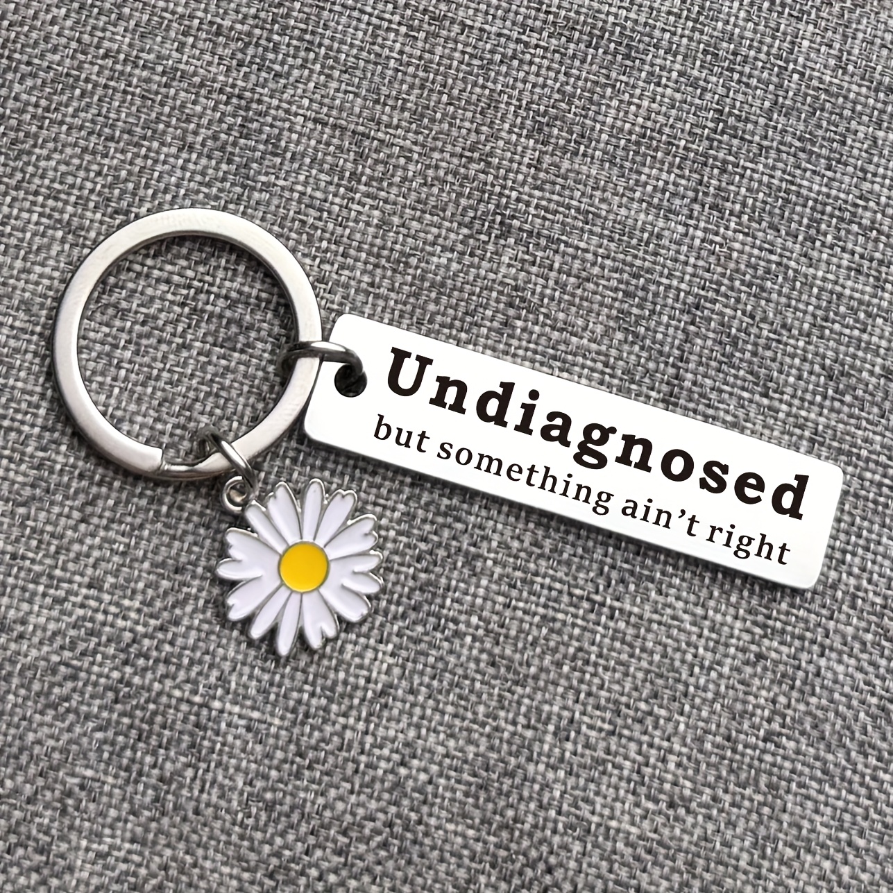 1pc 'undiagnosed But Something Ain't Right' Stainless Steel Keychain - Unique Daisy Design With , Ideal For Holiday & Birthday Gifts, Family & Accessory, Themed Accessory| Design|durable Keychain