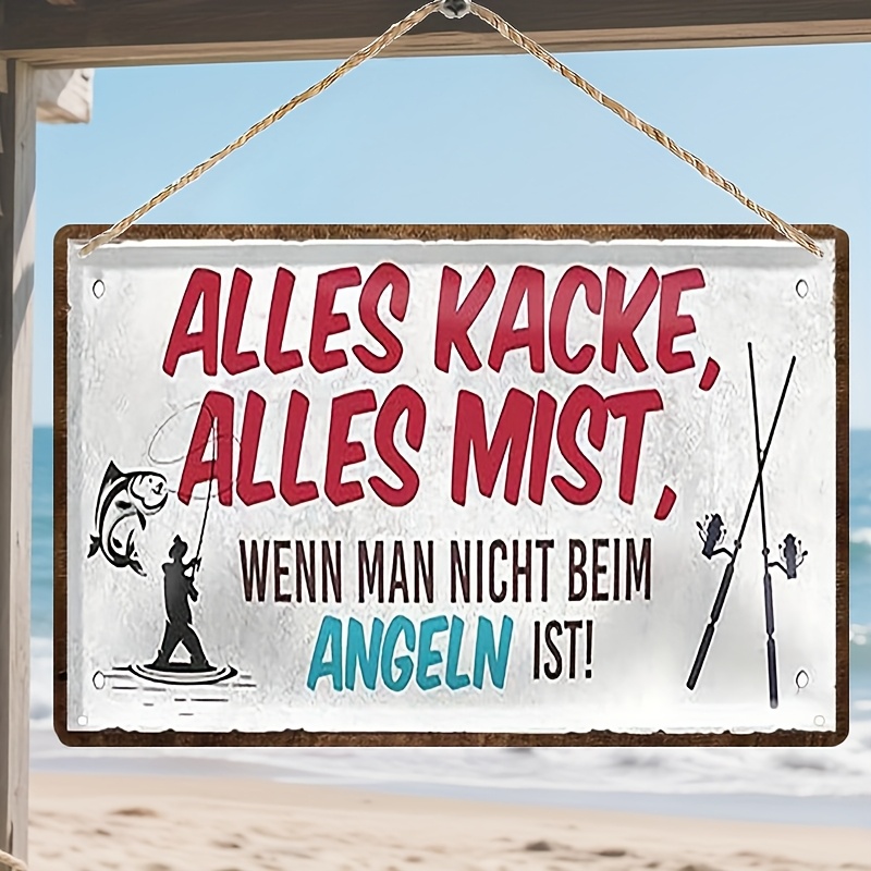 E-shop 2D Flach, 1 Stück Lustiges Angler-Zitat Metallschild - Deutscher Witziger Angelspruch "Alles Saugt, Alles Stinkt, Außer Beim Angeln" - Vintage