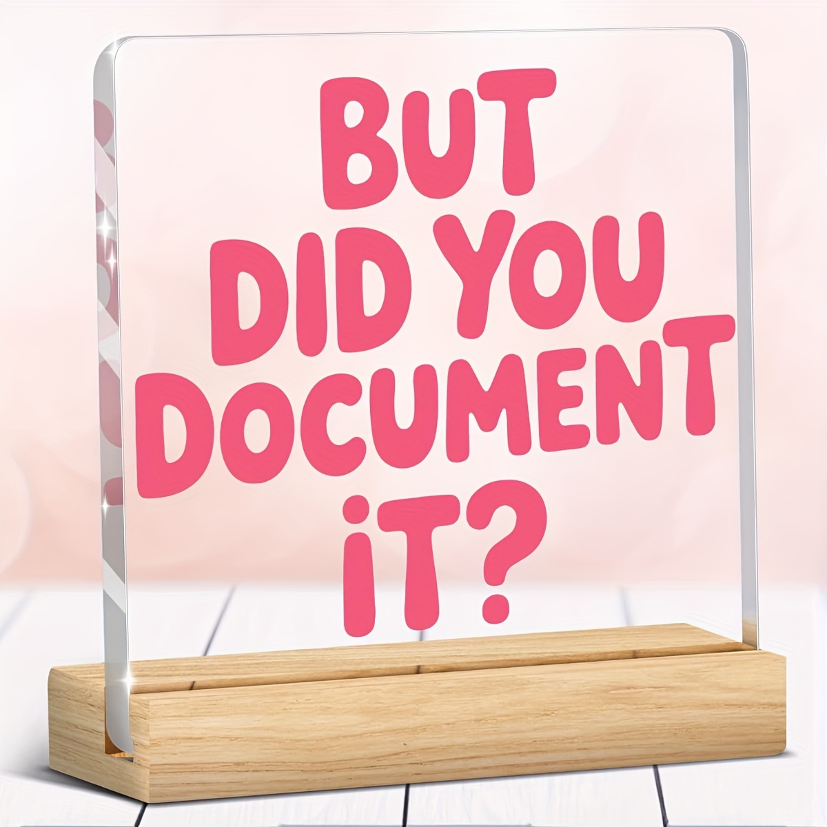 TEMU 2d Flat, Funny Office Desk Decor - "but Did You Document It?" Pink Sign - Minimalist Workplace Decoration For Home, Office, Or Birthday Gifts -