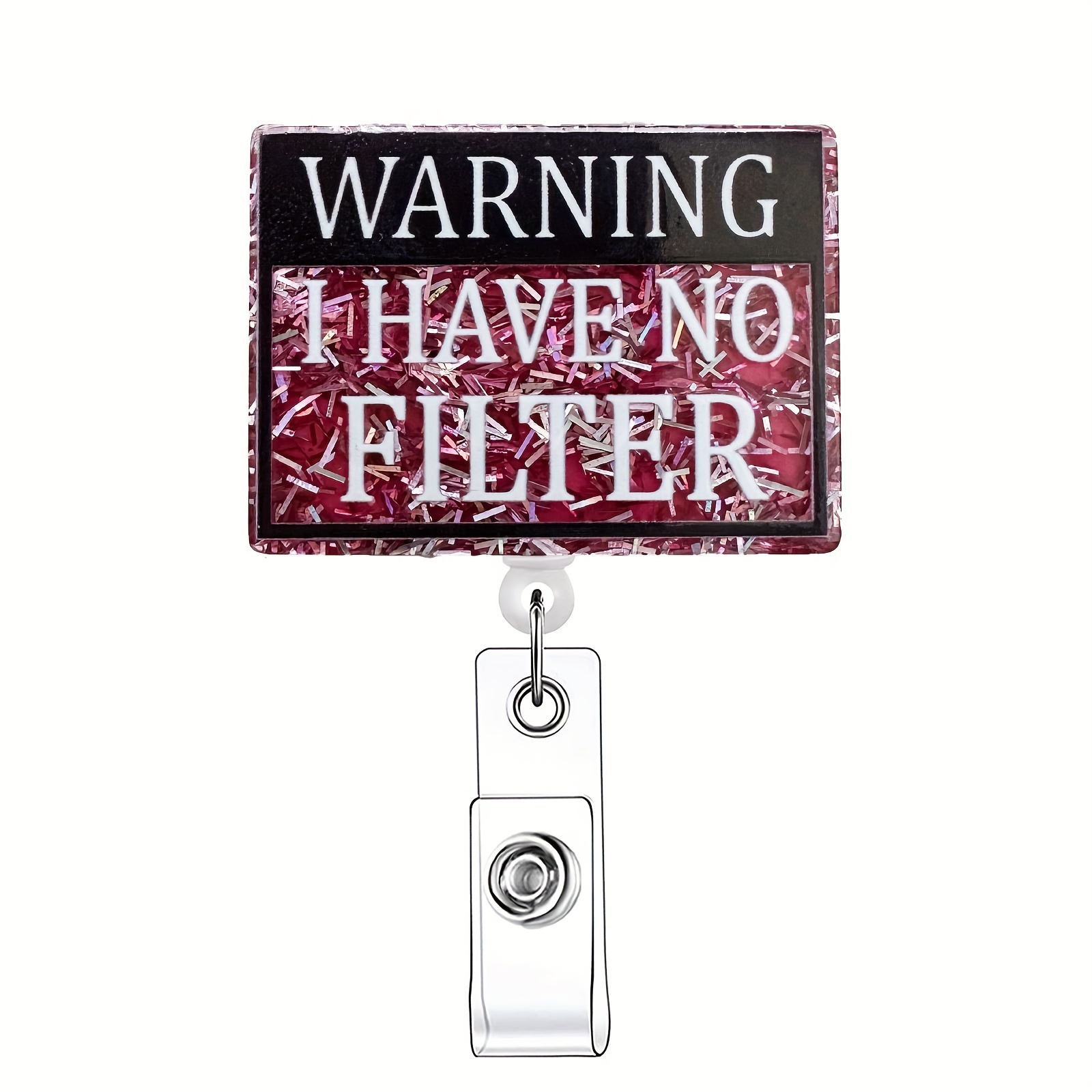 

1-pack "i Have No Filter" Retractable Badge Reel With Id Clip – Acrylic Badge Holder For Nurses, Doctors, Students, And Office Workers