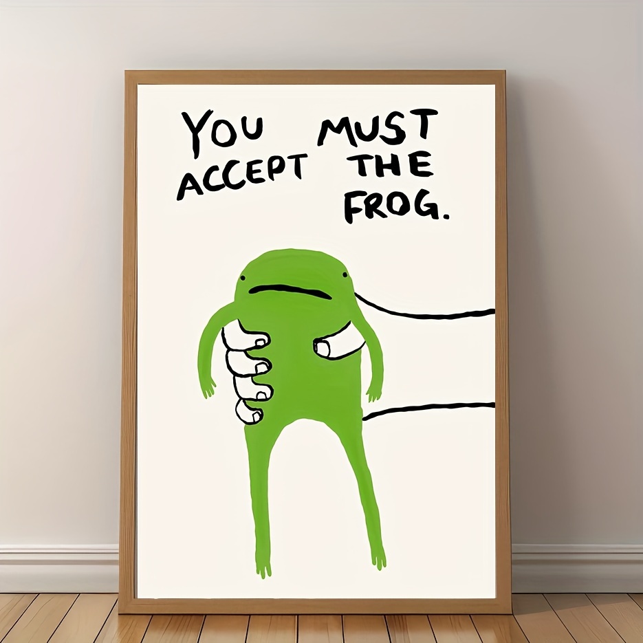 

Framed Green Frog Poster: You Must Accept The Frog - Contemporary Wall Art