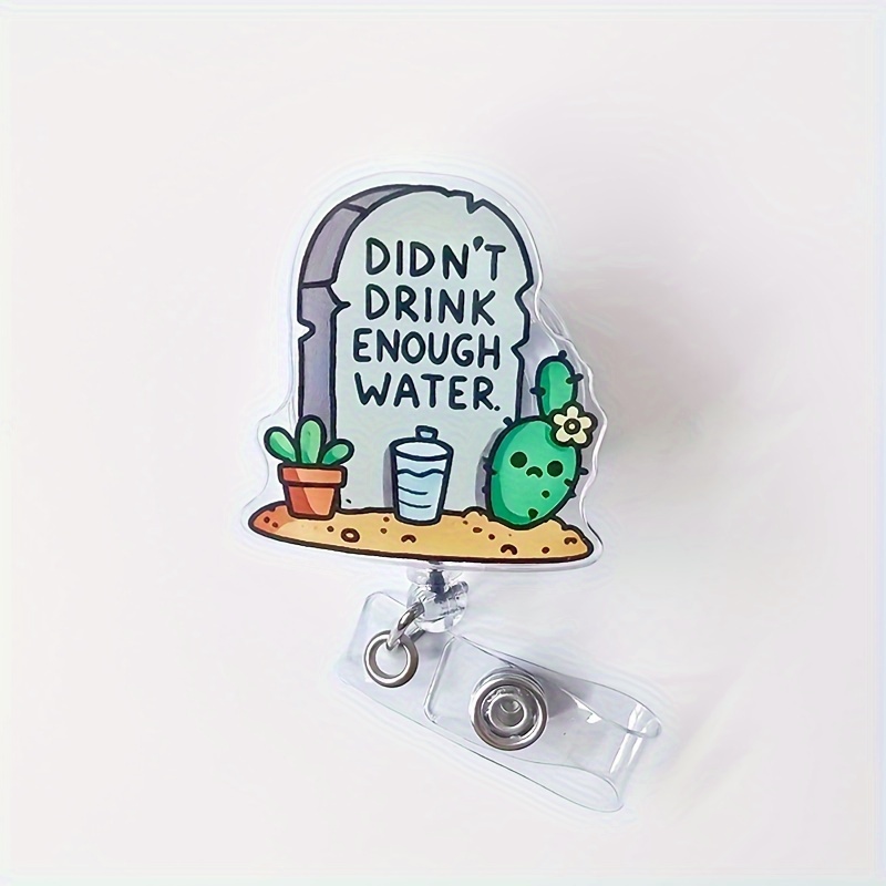 

1pc Acrylic Tombstone Retractable Badge Reel Holder With Id Clip For Nurses, Doctors, And Medical Students - "didn't Drink Enough Water" Cactus Design Name Tag Card Holder