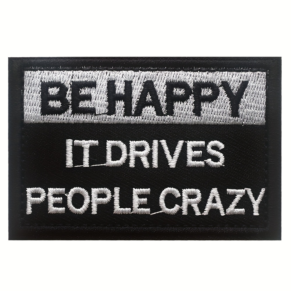 Funny Saying Patch --- It Drives People Crazy Embroidery Fabric Applique, Fastener Hook & Loop Emblem