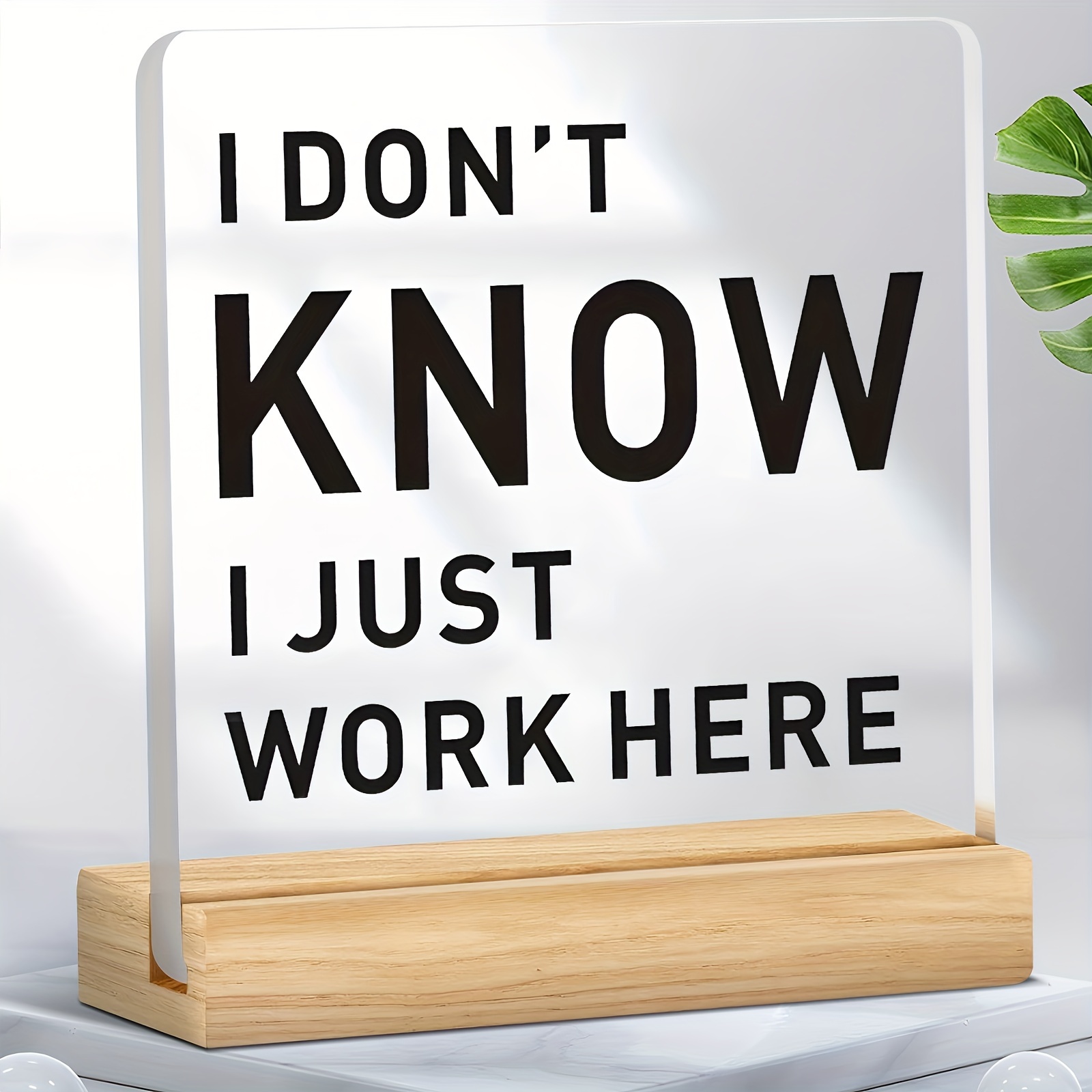 

Humorous 'i Don't Know, I Just Work Here' Acrylic Desk Sign - Perfect For Home Office Decor & Holiday Gifts (thanksgiving, Halloween, Christmas)