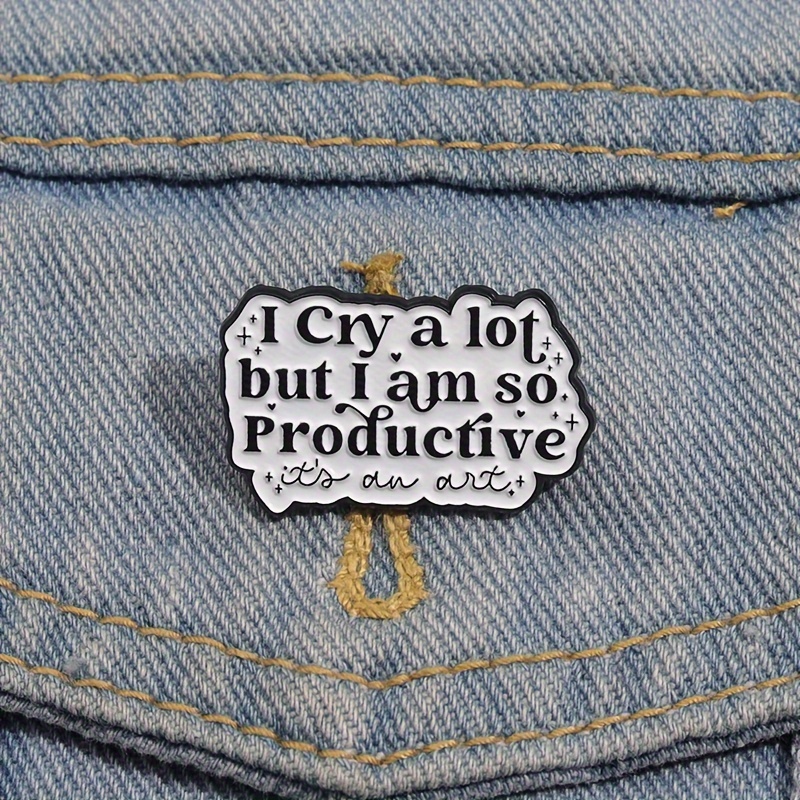 

I Cry But " - Quirky Cartoon Metal Brooch Pin, Perfect Gift , Men' Accessory, Short , Gift Badge