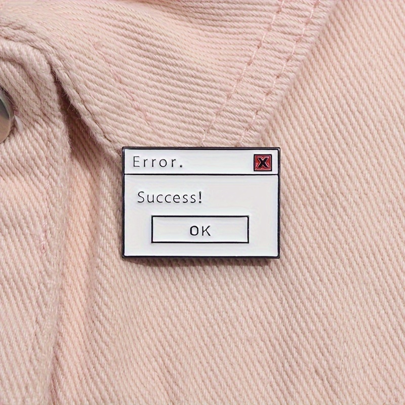 

1pc Minimalist Style Funny Computer Error Message Enamel Pin, "success" Text Pop-up Brooch, Metal Badge, Creative Accessory, Gift