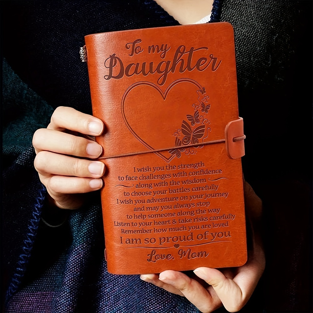 

To My Daughter Leather Journal - Refillable Sketchbook, Travel Diary, Writing Notebook With 140 Pages, Keepsake Graduation And Back To School Gift, Christmas Present From Mom