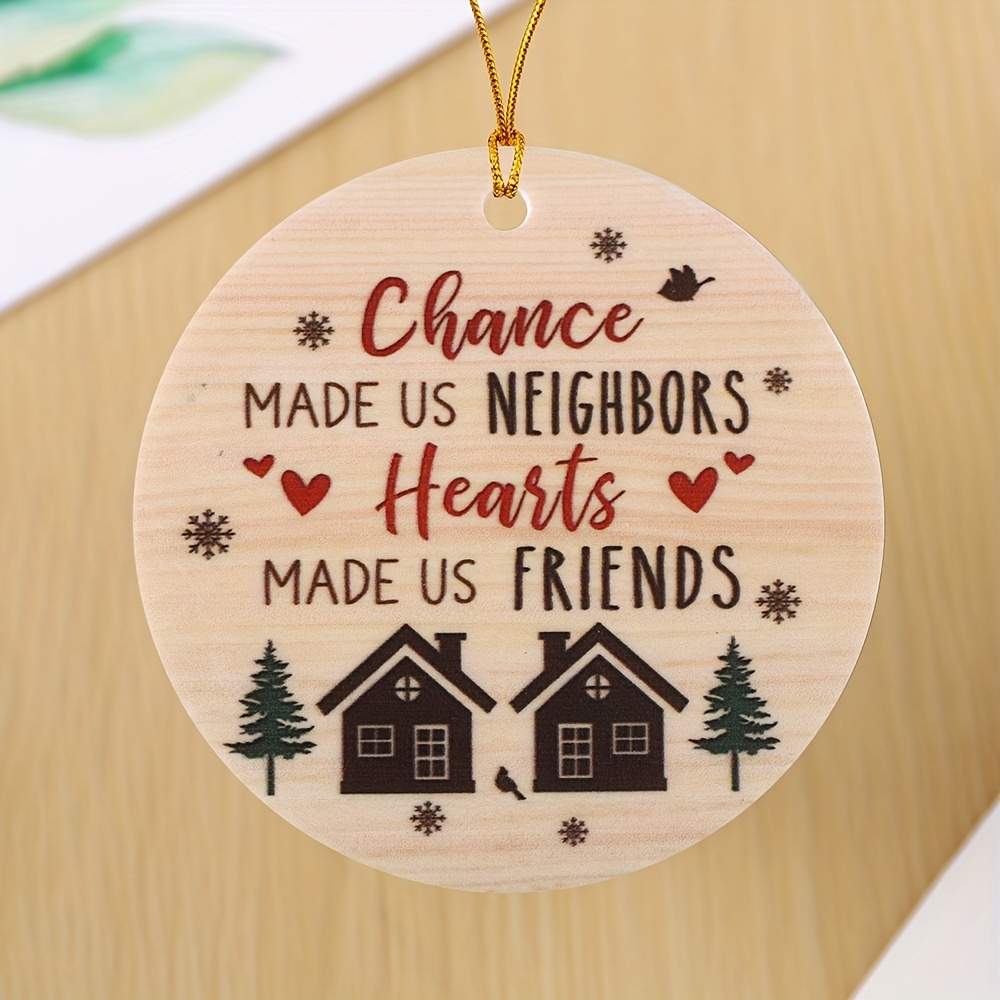 Personalized Ornament, Chance Made Us Neighbor, Hearts Made Us