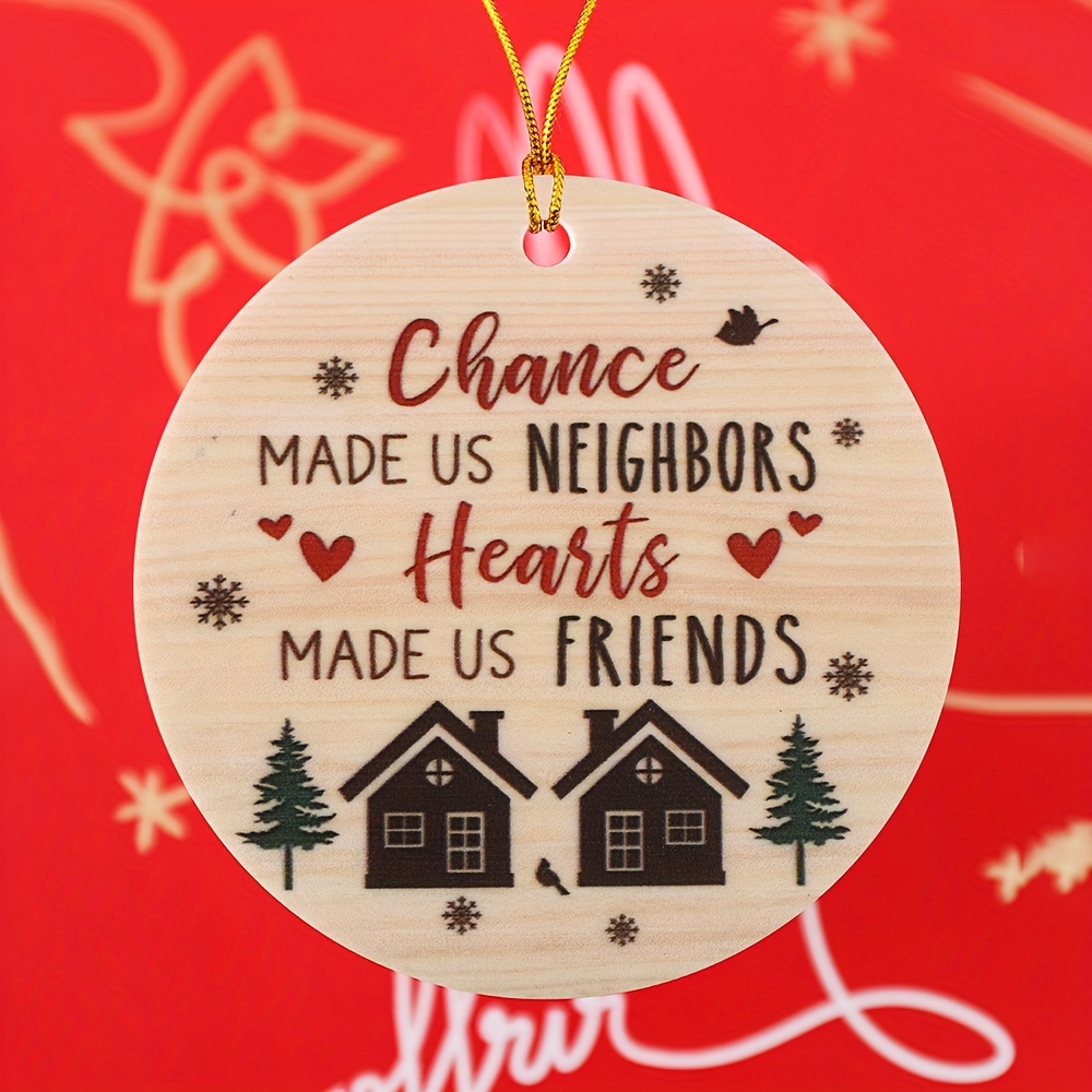 Chance Made Us Neighbors, Neighbor Ornament, Neighbor Christmas Gift,  Friend