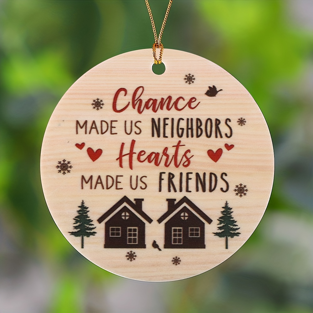 Chance Made Us Neighbors Hearts Made Us Friends Ornament, Neighbor  Christmas Gift, Neighbor Ornament, Neighbor Gift, Best Neighbor