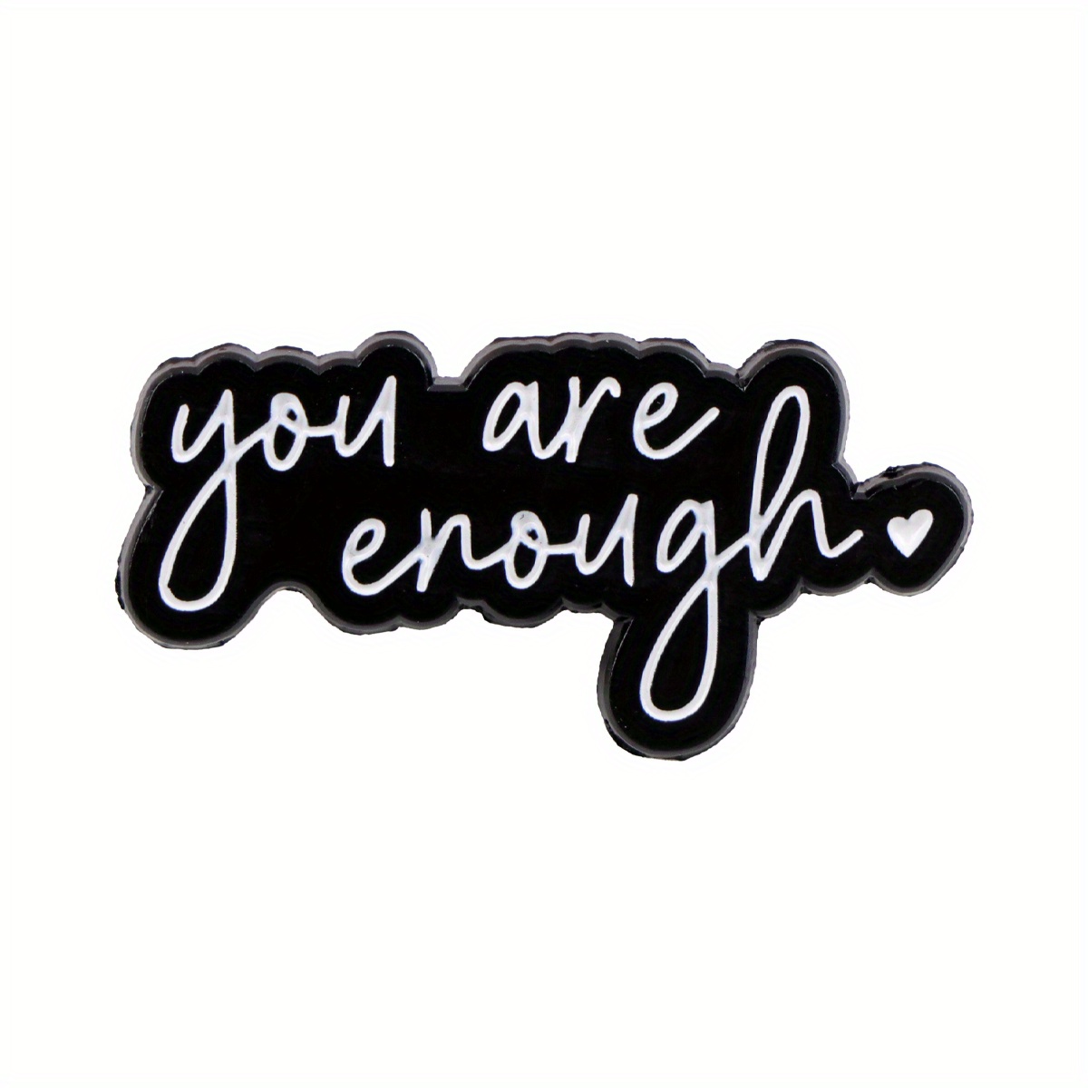 Image of 1pc Sarcastic Quote Brooch | You Are Enough Lapel Pin, Cartoon Enamel Pin, Briefcase Badge, Jewelry Accessory, Alloy With Silicone Back