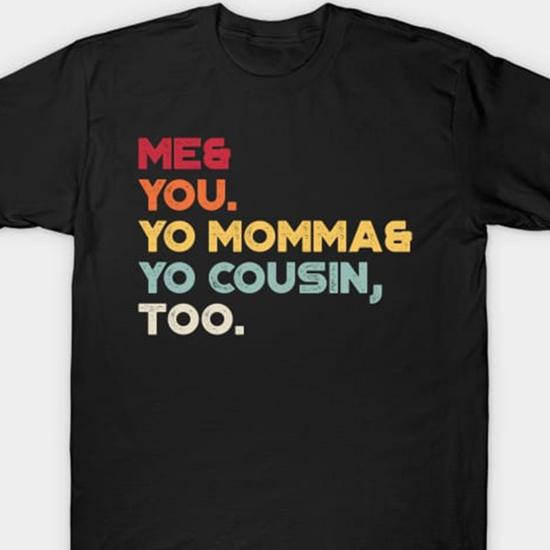 

Meg You Yo Mommag You Cousin Too Color Slogan Printed Short Sleeve, Printed T Men And Women Pure Cotton , Suitable For