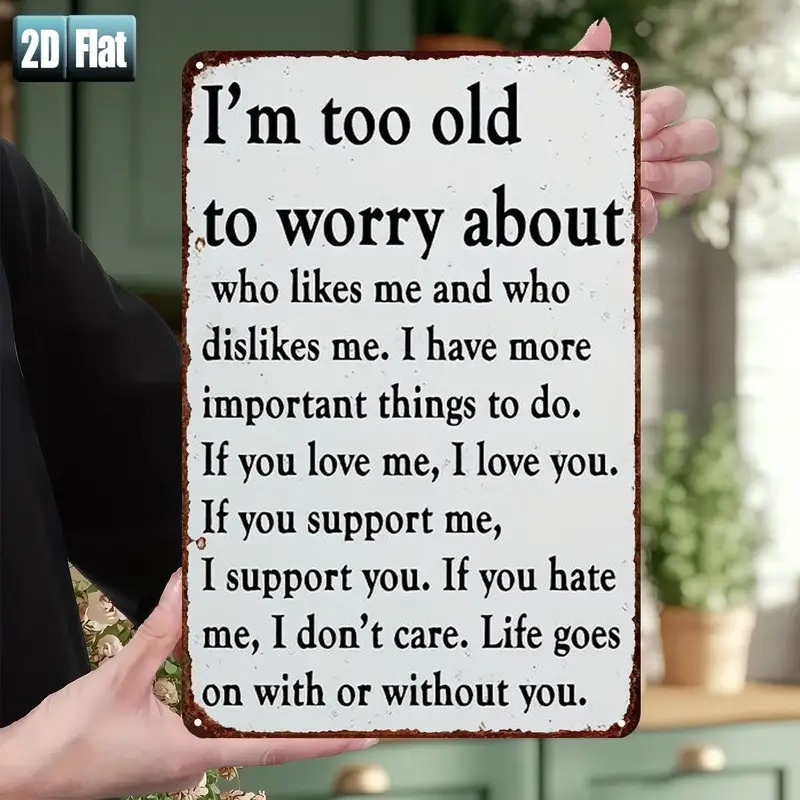 TEMU 2d Flat, [2d Flat] 2d Flat- 1pc 2d Flat "i'm Too Old To Worry: You" Tin Sign 8"x12" Wall Hanging For Room Restaurant Bar Door Garage Decor, 2d