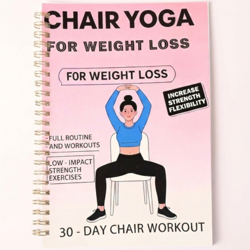 Chair Yoga Weight Loss Book, 30-Day Chair Exercise Program, Includes a Complete Workout Plan, Spiral-bound Low-impact Strength Guide, Enhances Strength and Flexibility, Improves Balance, Suitable for Beginners and Seniors to Lose Weight at Home