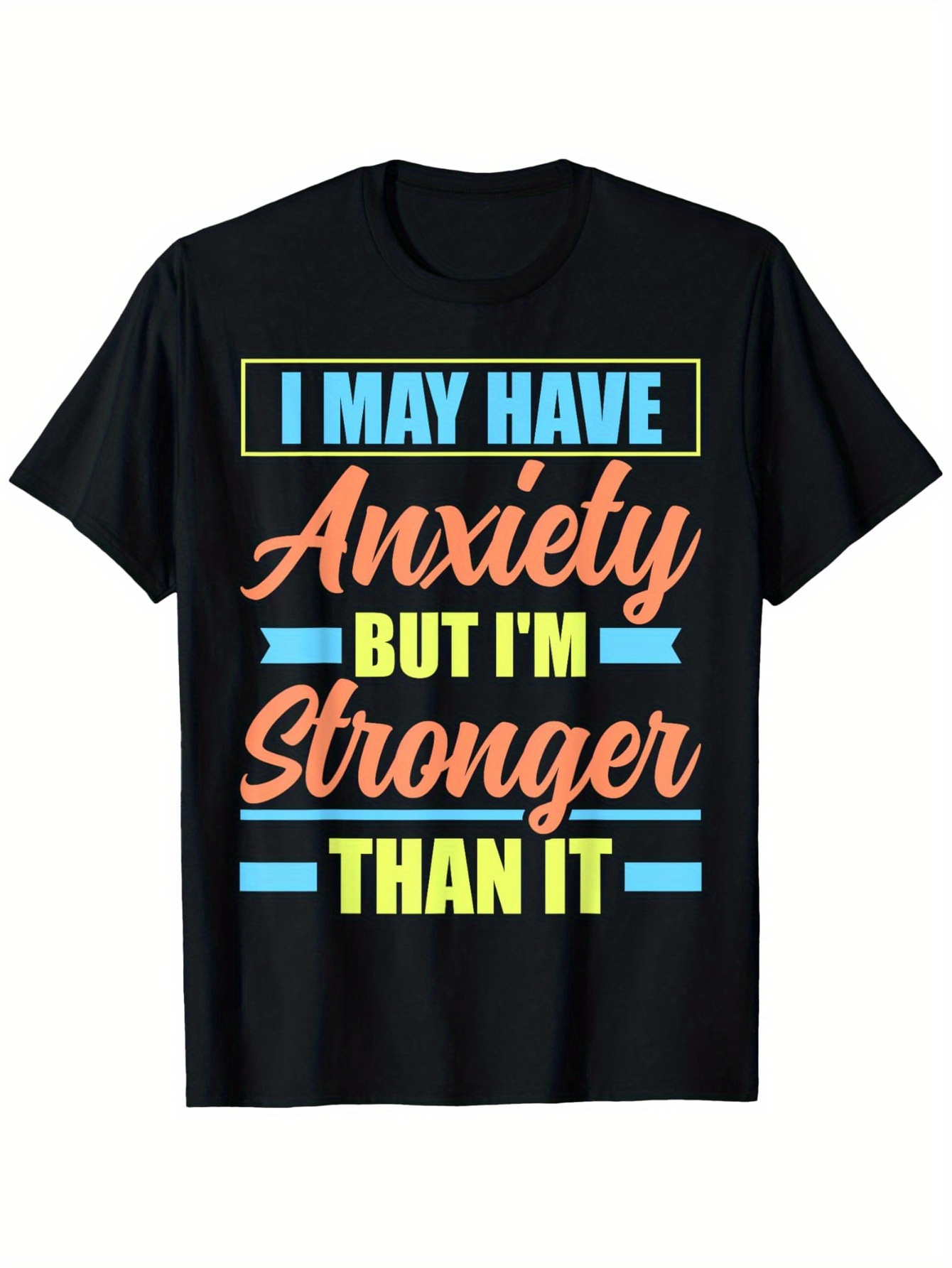 'I May Have Anxiety But I'm Stronger Than It ' Unisex T-Shirt Mental Health Awareness