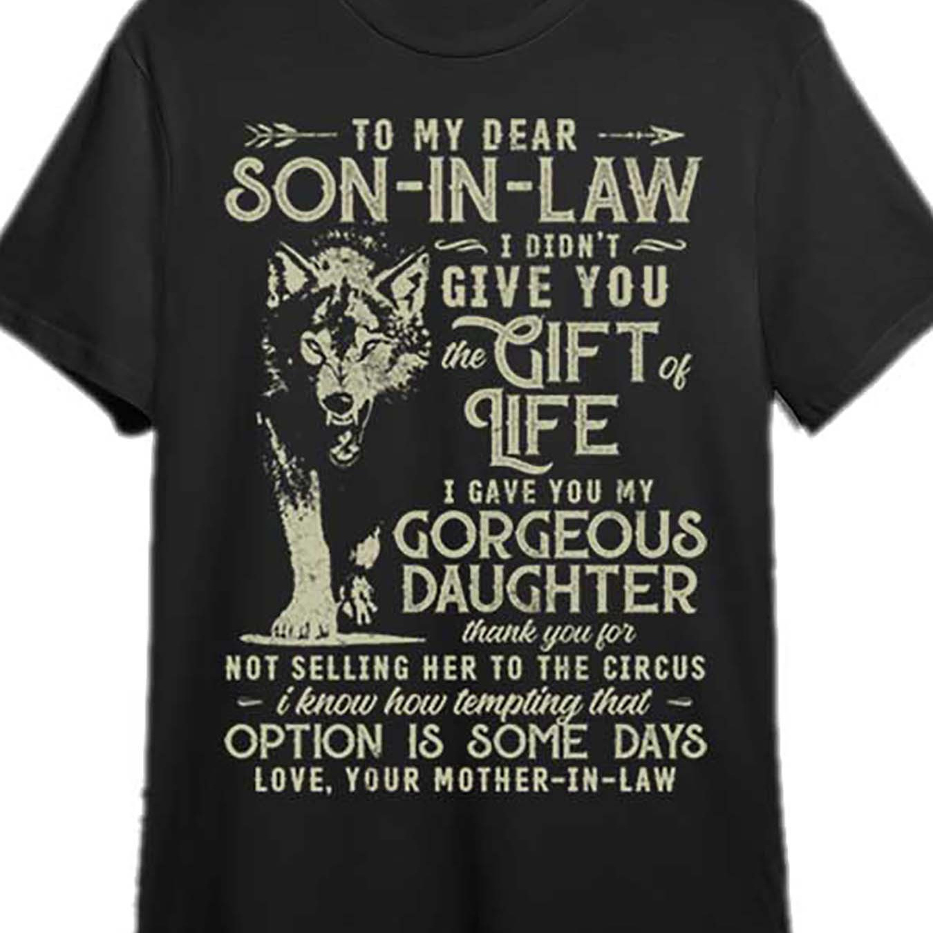 

My Son-in-law, Not Give You Life T-shirt, Funny Men's Short-sleeved Printed T-shirt Series, Black