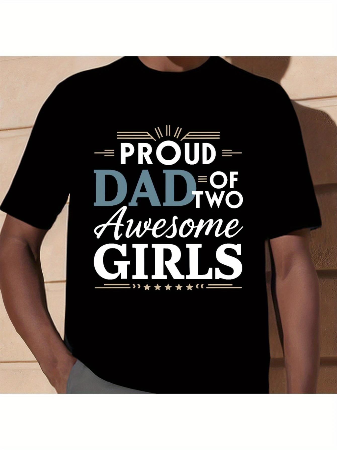 Mens Fathers Day Gift Shirt - Proud Dad Of Two Awesome Girls