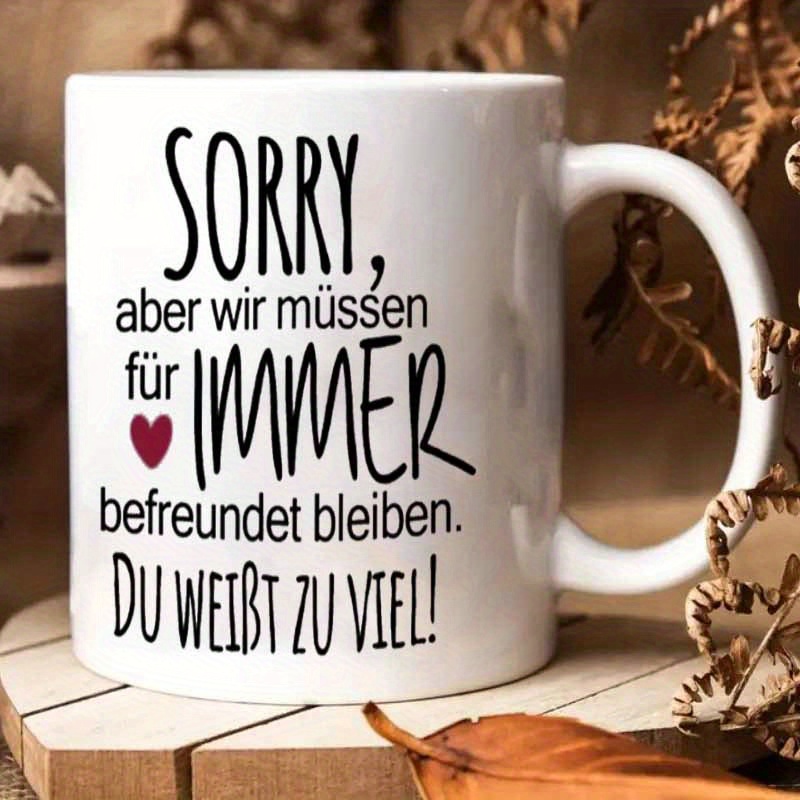 Image of 1pc 11oz "sorry But We Have To Stay . " Ceramic Mug/ Coffee Cup/ Water Cupgifts For Men/ Women White Cup, Reusable, Dishwasher Safe, . Ideal For , . Perfect For Friendship Day