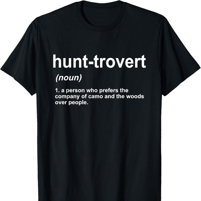 

Shirts For Hunters Men, Hunt-trovert T- Round T- For Men