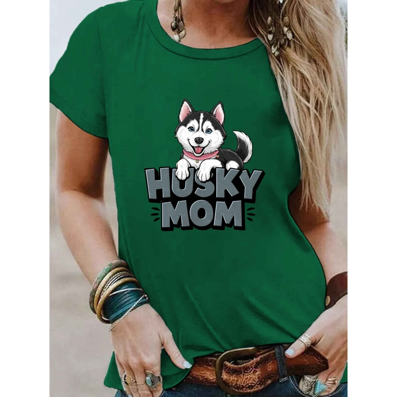 

Husky Mom Print T-shirt, Short Sleeve Crew Neck Casual Top For Summer & Spring, Women's Clothing