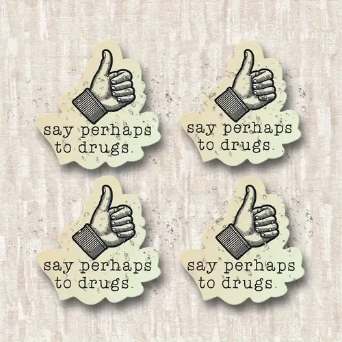 Say Perhaps to Drugs - Sticker Say Perhaps to Drugs - Sticker