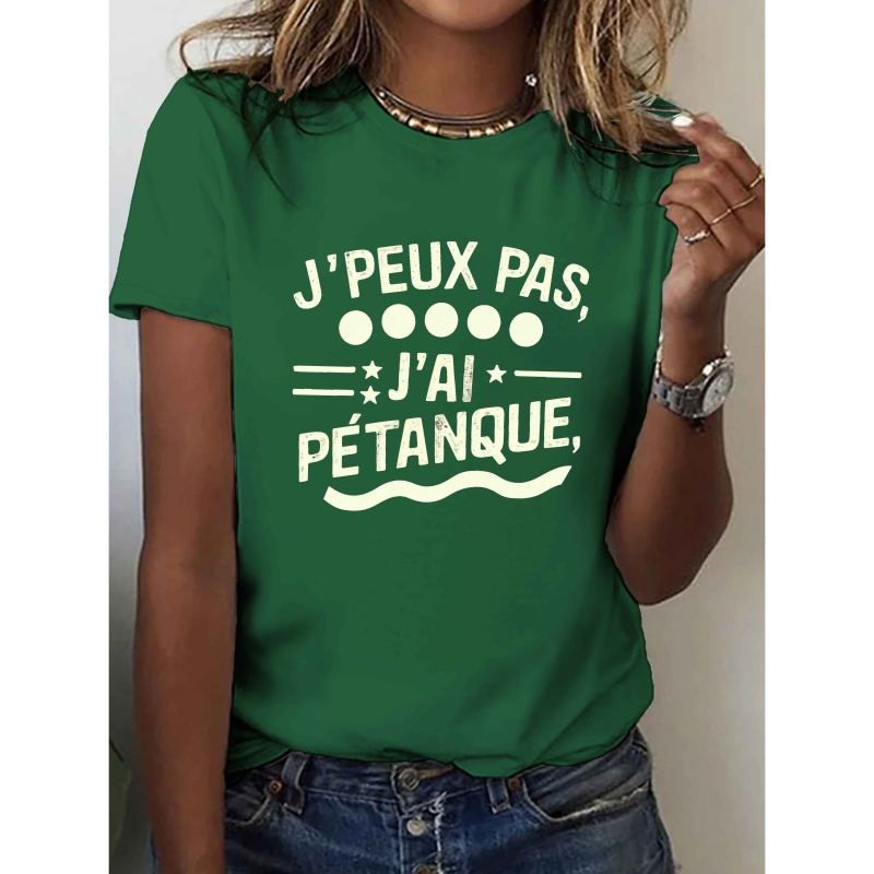 

T-shirt imprimé sportif "Je ne pas, j'ai une pétanque", haut décontracté à manches courtes et col rond pour l'été et , vêtements pour femmes.