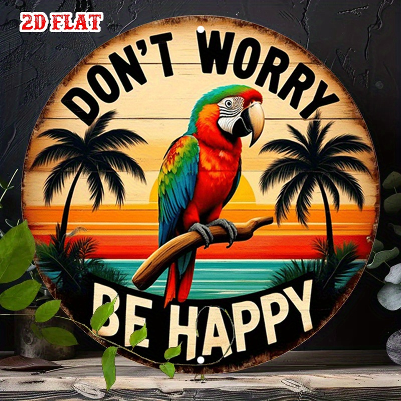 2d Flat 1pc Metal Sign, Sunset Round Sign, Parrot 7.8x7.8round Sign - Don't Worry Rustic Metal Wall Art, Metal Wall Decor, Wall Decor Signs For Home, Garage, Dining Room, Cafe