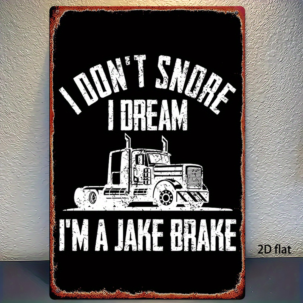TEMU 2d Flat, A Humorous Metal Sign For Truck Drivers - "'t Snore, I'm Dreaming - I' Brake" - For Truck Decoration - Sturdy Aluminum Construction -