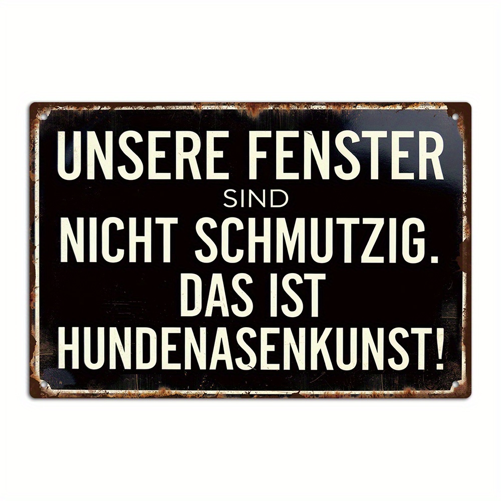 Image of [2d Flat] 1pc German Funny Sarcastic Quotes Vintage Metal Sign, Our Windows Are Not. That's Dog ! Wall Art Decor For Home Farmhouse Shop Bar Pub Club For Man Cave Restaurant, Gift