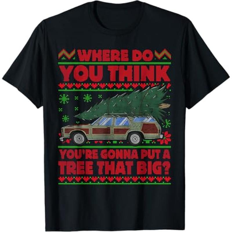 

Where You're Gonna Put A Tree That Big T-shirt, 100% Cotton, Gifts For Men Dad Husband , S-xxxl, Black