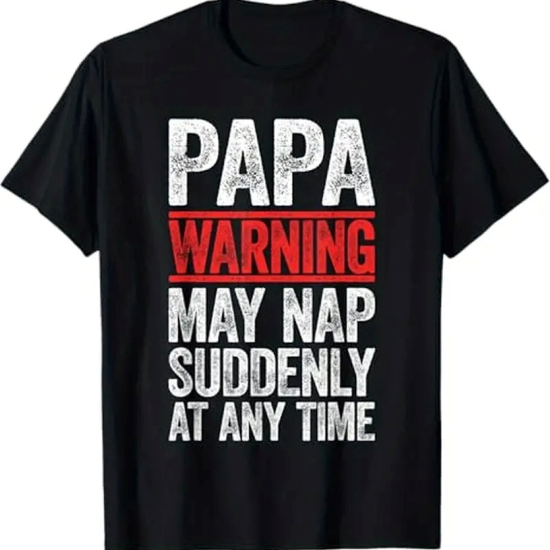 

Papa Warning May Nap At Themed Unisex 100% Cotton Short Sleeve Humorous Graphic