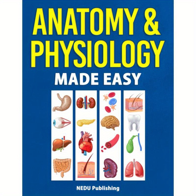 TEMU Anatomy & Physiology Made Easy - Nedu Llc, English Edition, Illustrated Guide For Students & Medical Professionals, With 2021-10-25 Publication Date