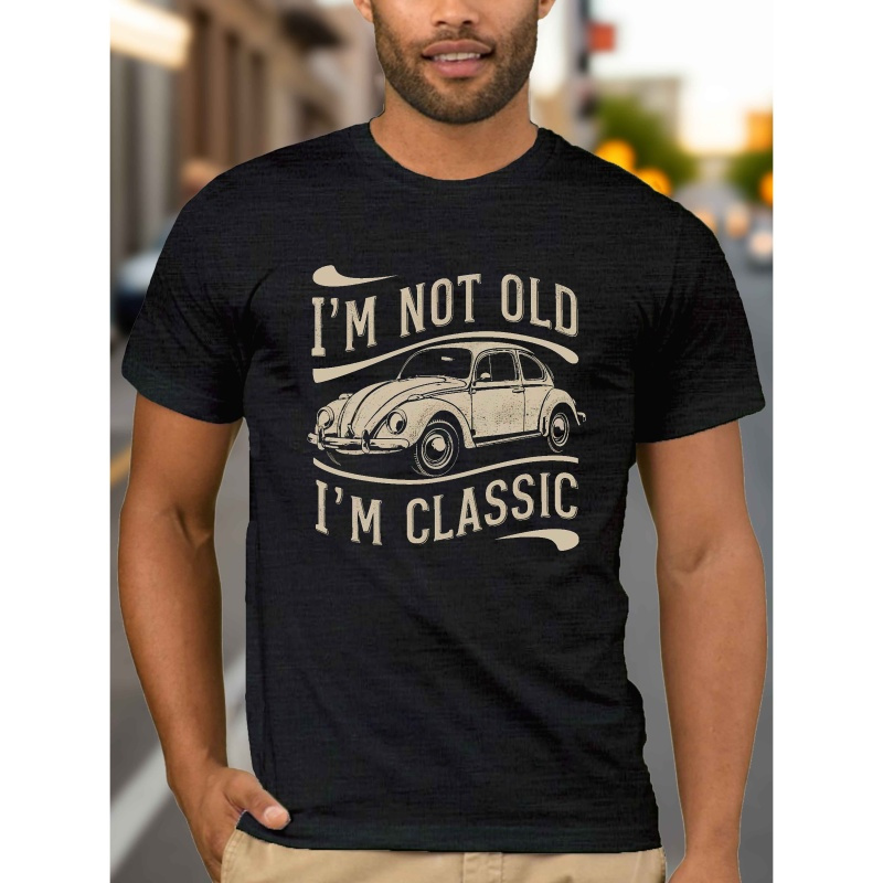 

Classic Car I Am Not Old Men's T-shirts