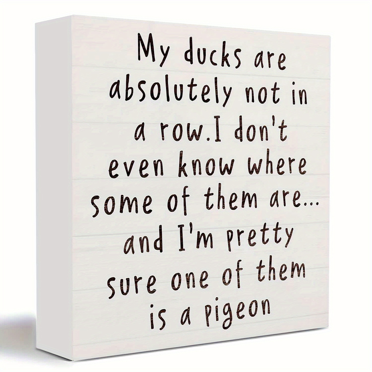 TEMU 1pc Funny Farmhouse Wooden "my Ducks Aren't In A Row (and I'm Pretty One' A Pigeon)" - 5x5 Inches Desk Plaque With Humorous Quote, Rustic