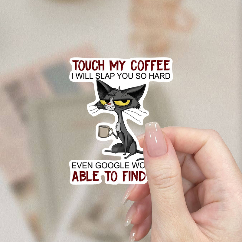 Touch And Give You A - Funny Cat Lovers Decal, Vinyl Stickers For Car Phone Laptop Refrigerator Toolbox, Waterproof & Durable Suitcase Decals