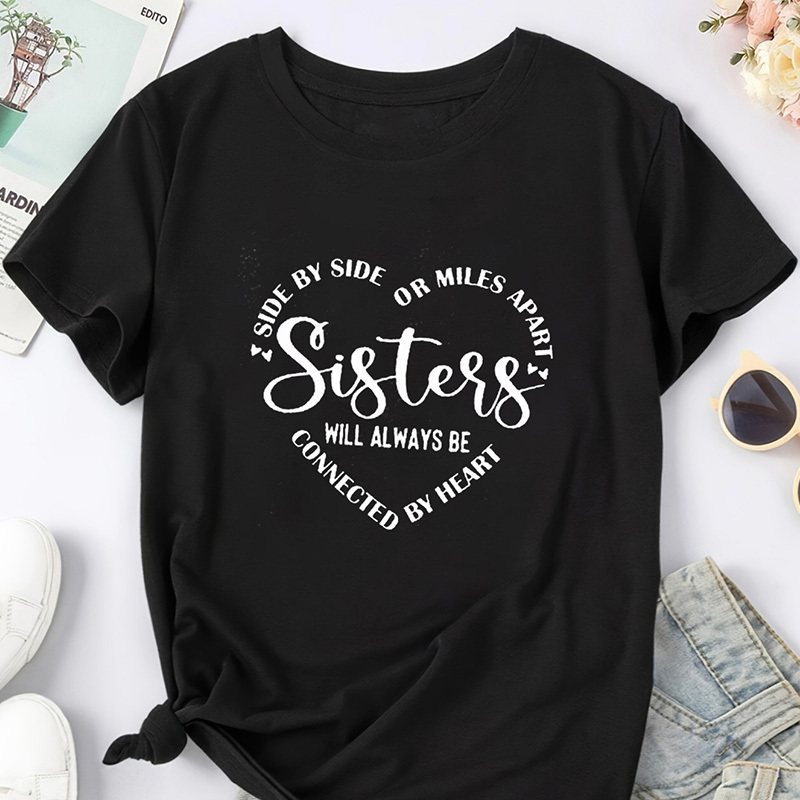 Sisters Print T-Shirt, Short Sleeve Crew Neck Casual Top For Spring & Summer, Women's Clothing