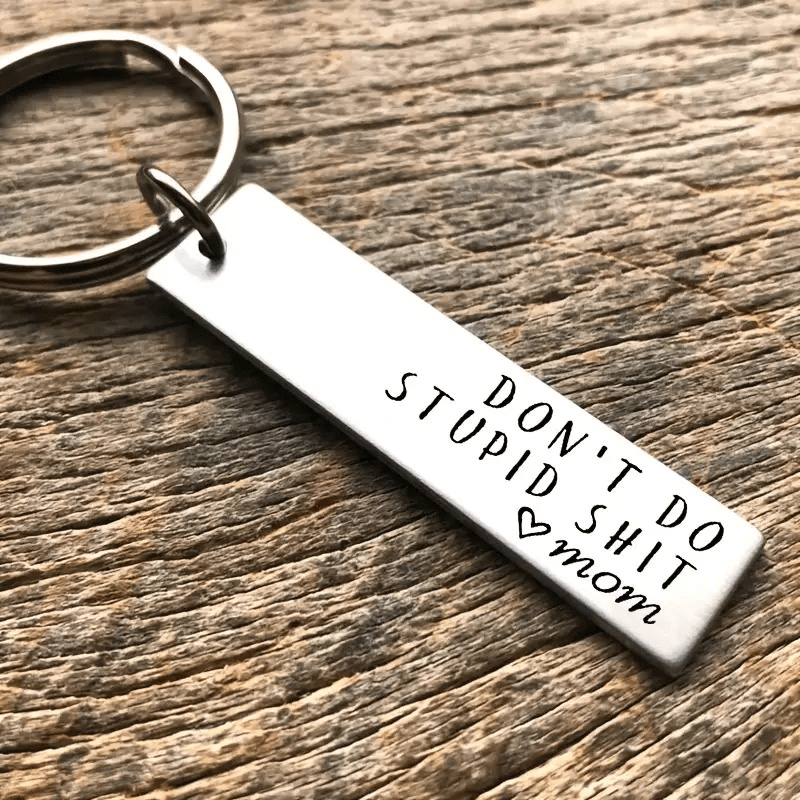 Dont Do Stupid Sh*t Keychain, 16th Birthday Gift, Stainless Steel