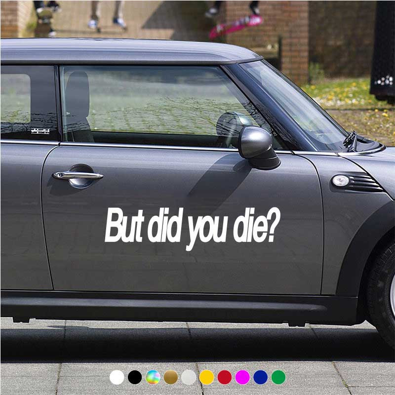 But Did You Die Funny Car Decal Window Bumper Sticker Red 