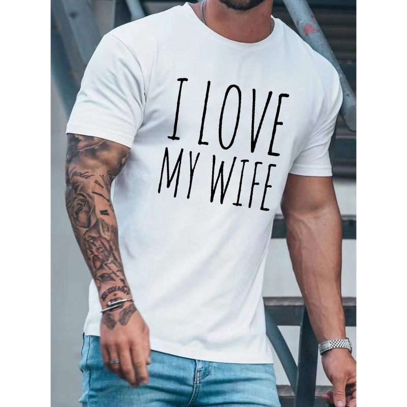 

Plus Size Men's Casual Graphic Tees For Summer, "i Love My Wife" Print Crew Neck Oversized T-shirts, Trendy Chic Outfit Men's Clothings