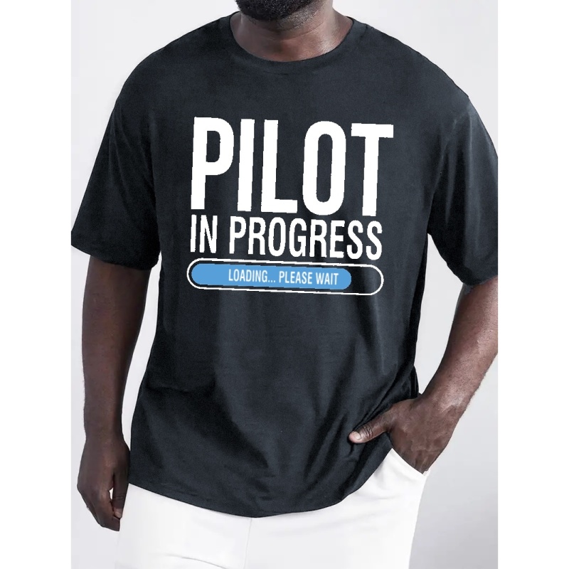 

Plus Size Men's Casual Graphic Tees For Summer, "pilot In Progress" Print Oversized T-shirts, Chic Outfit Men's Clothings