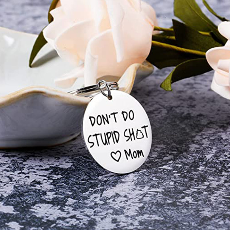 Don't Do Stupid Love Mom FUNNY Prank Keychain