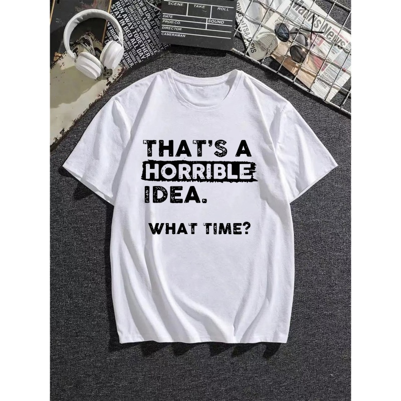 

Plus Size Men's "that's A Horrible Idea" Funny Graphic T-shirt, Casual Comfy Tee For Leisurewear