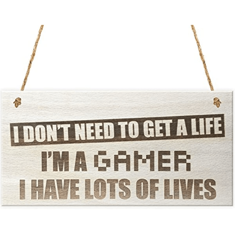 I don't need to get a life i'm a gamer i have got lots of lives