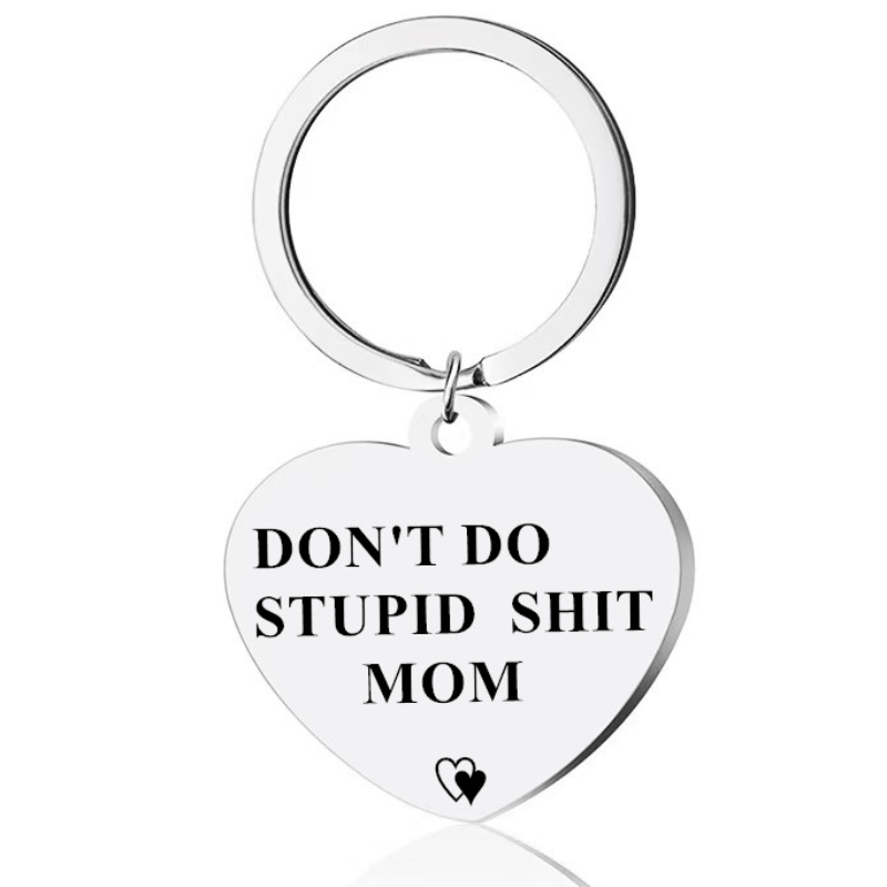 Keychain Don't Do Stupid Love Mom Dad Funny Gift Sweet - Temu