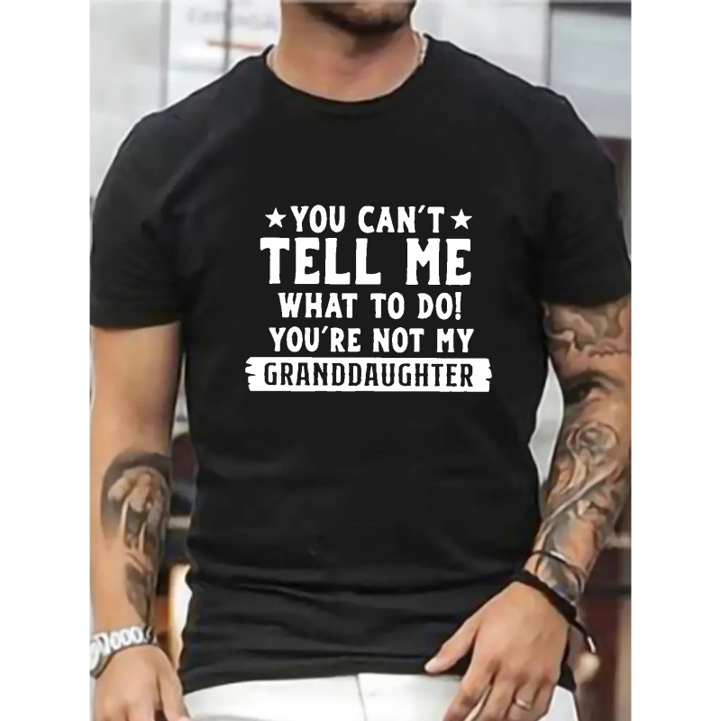 

Men's Stylish Personality T-shirt With You Can't Tell Me What To Doprint, Round Neck Comfy Casual Finess Tops, Plus Size Men Clothes